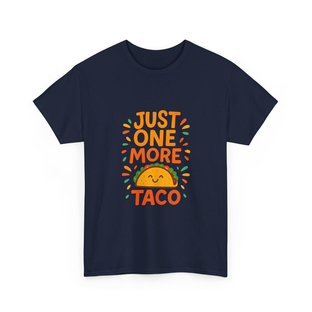 Just One More Taco Foodie T-Shirt | Unique Gift | Graphic Tee