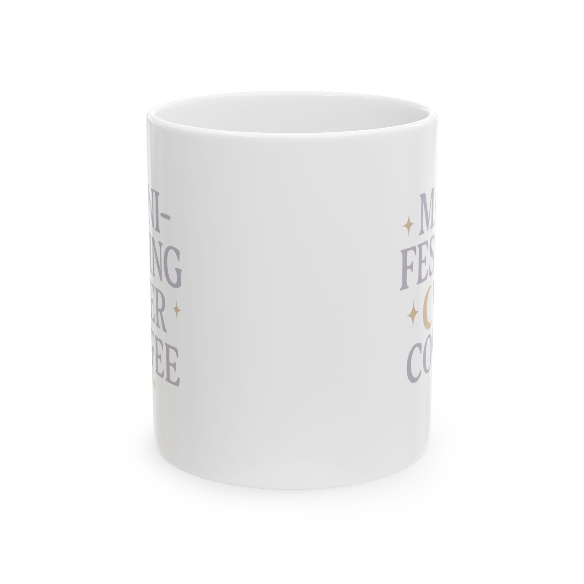 Manifesting It Over My Morning Cup Coffee Mug | Unique Gift | Ceramic Mug