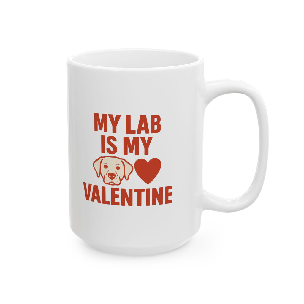 Labrador Mom My Lab Is My Valentine Coffee Mug | Gift for Mom | Ceramic Mug