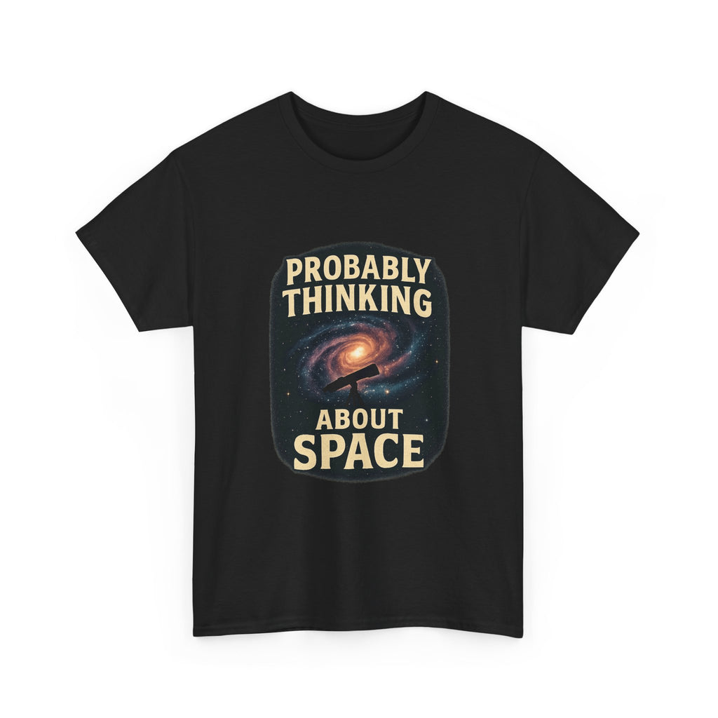 Astronomy Nerd Probably Thinking About Space T-Shirt