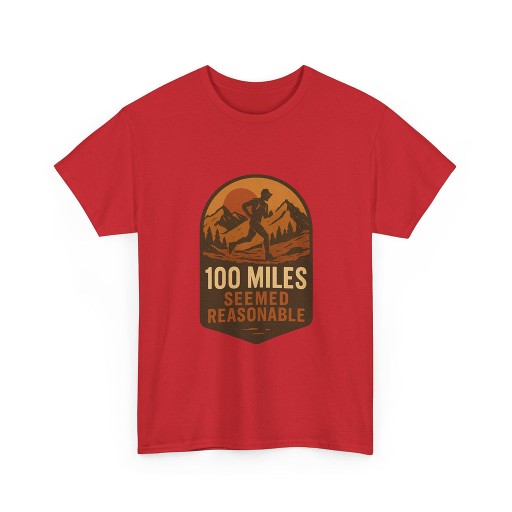 Ultramarathon Runner 100 Miles Seemed Reasonable T-Shirt