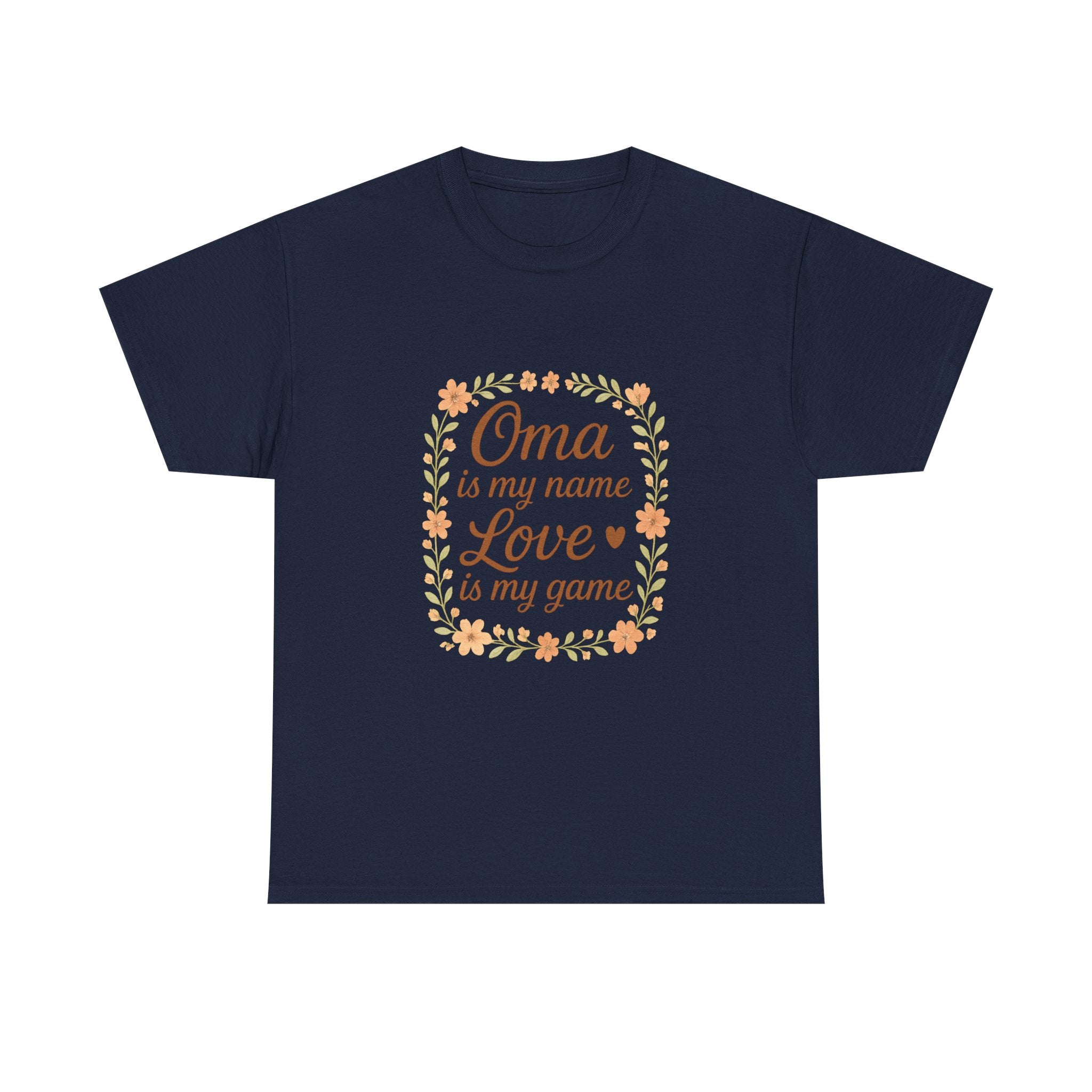 Oma Is My Name Love Is My Game T-Shirt | Unique Gift | Graphic Tee