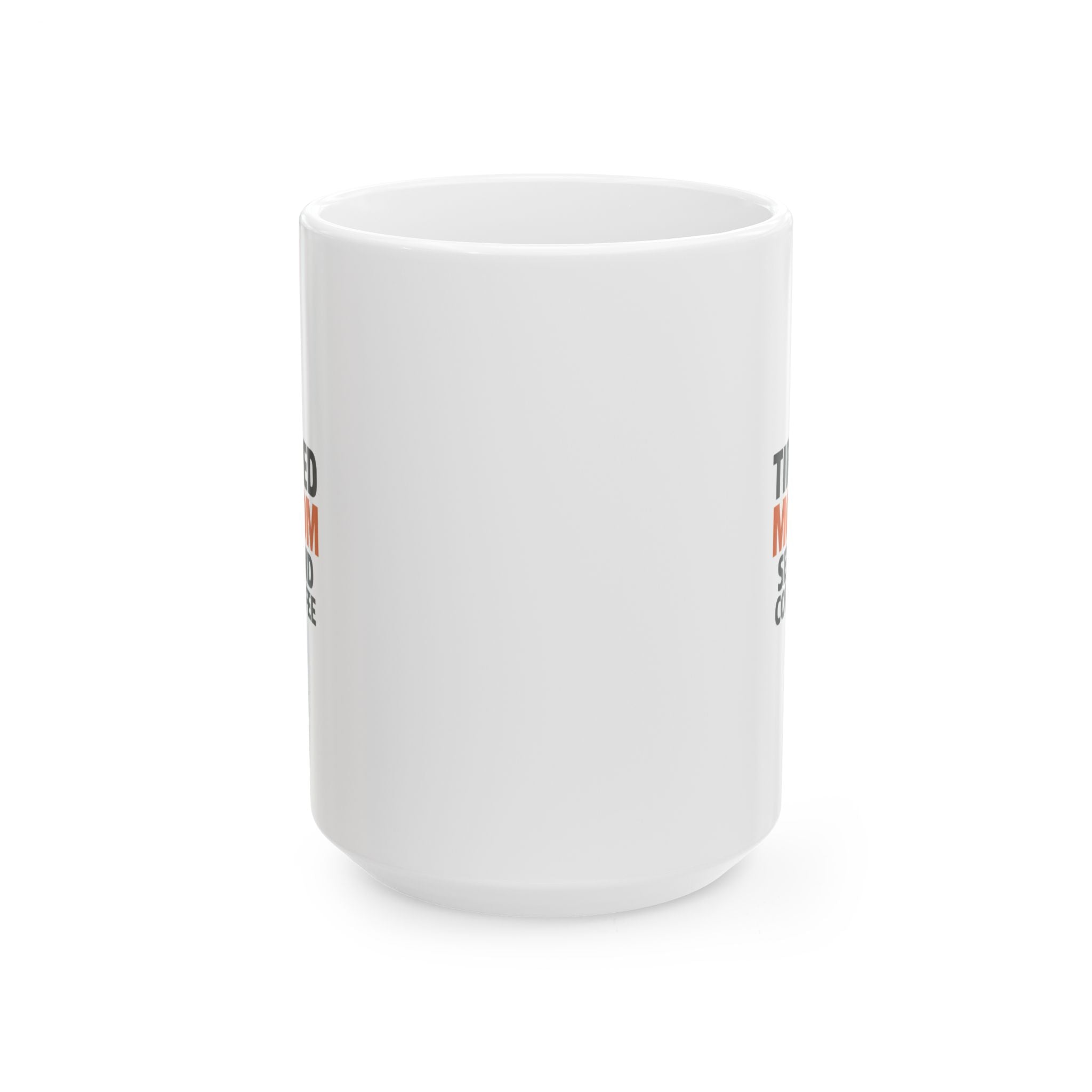 Tired But Trying Mom Life Coffee Mug | Funny Mom Appreciation | Ceramic Mug