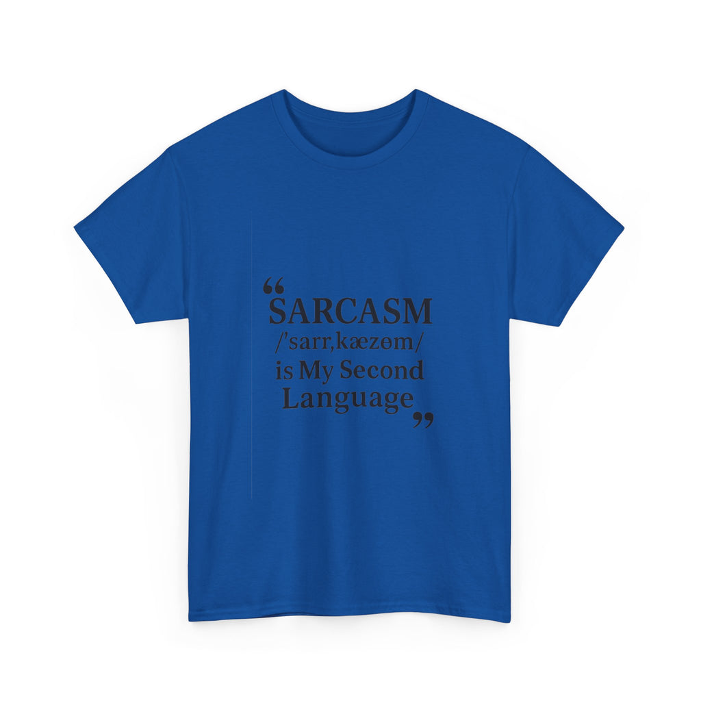 Sarcasm Is My Second Language Funny T-Shirt | Funny Gift | Graphic Tee