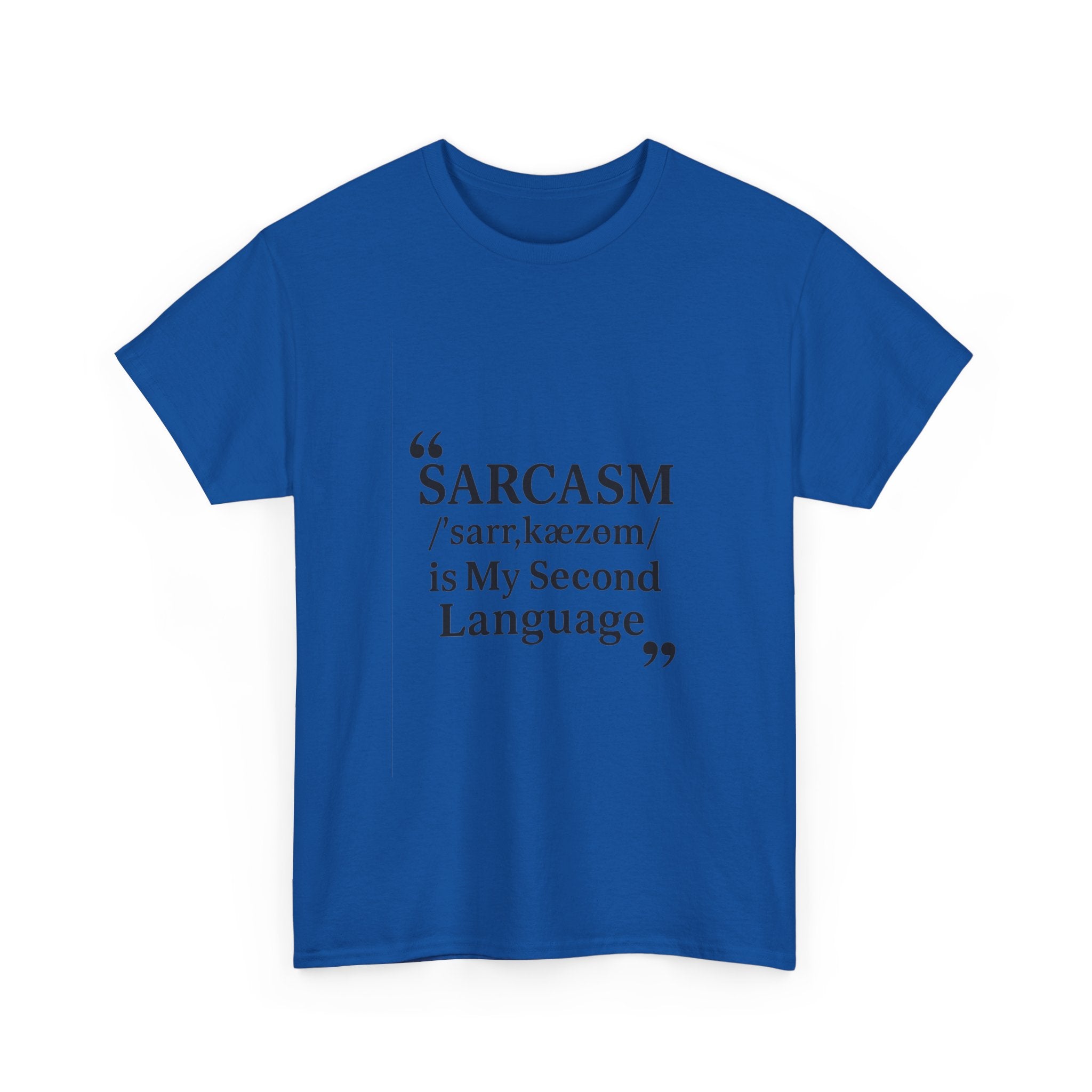 Sarcasm Is My Second Language Funny T-Shirt | Funny Gift | Graphic Tee