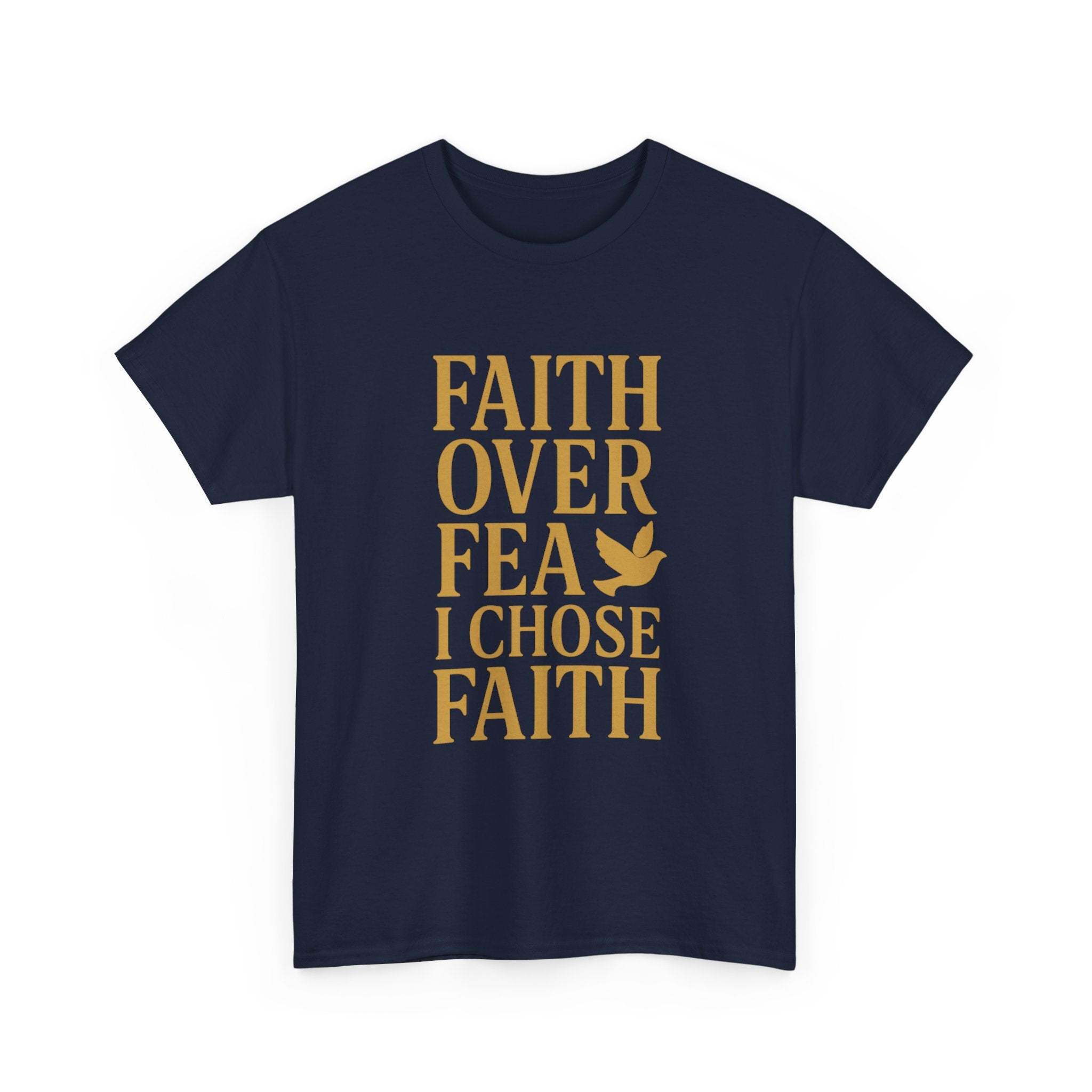 Faith Over Fear I Chose Faith T-Shirt | Unique Gift | Graphic Tee