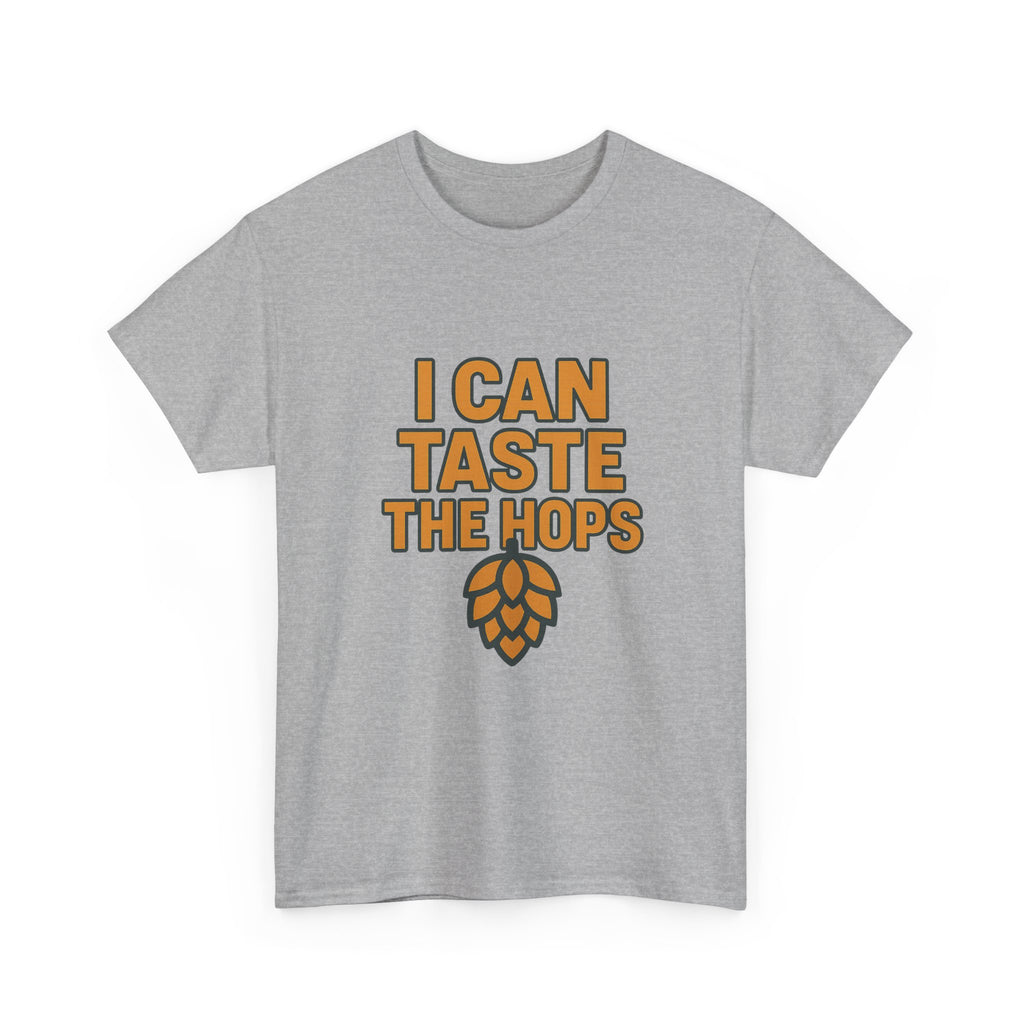 Craft Beer Snob I Can Taste The Hops T-Shirt | Unique Gift | Graphic Tee