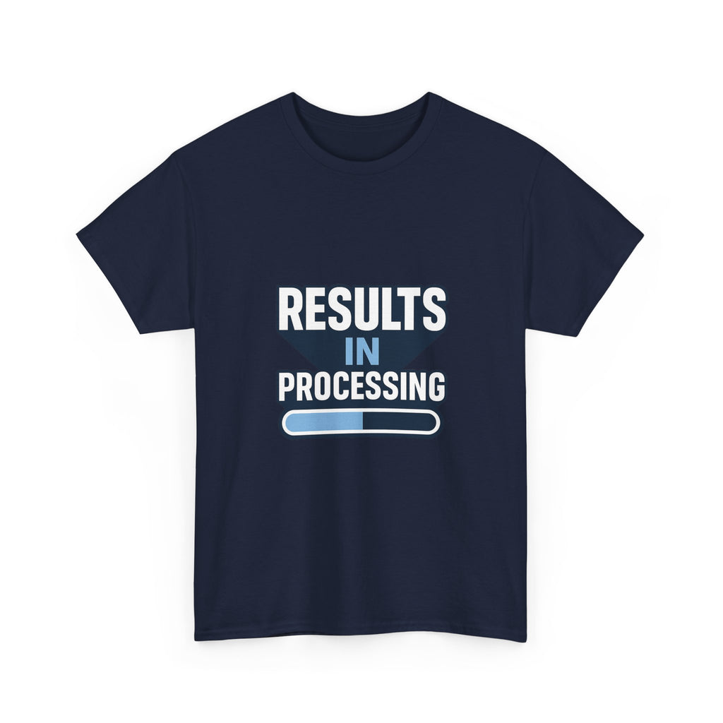 Lab Tech Results In Processing T-Shirt | Unique Gift | Graphic Tee