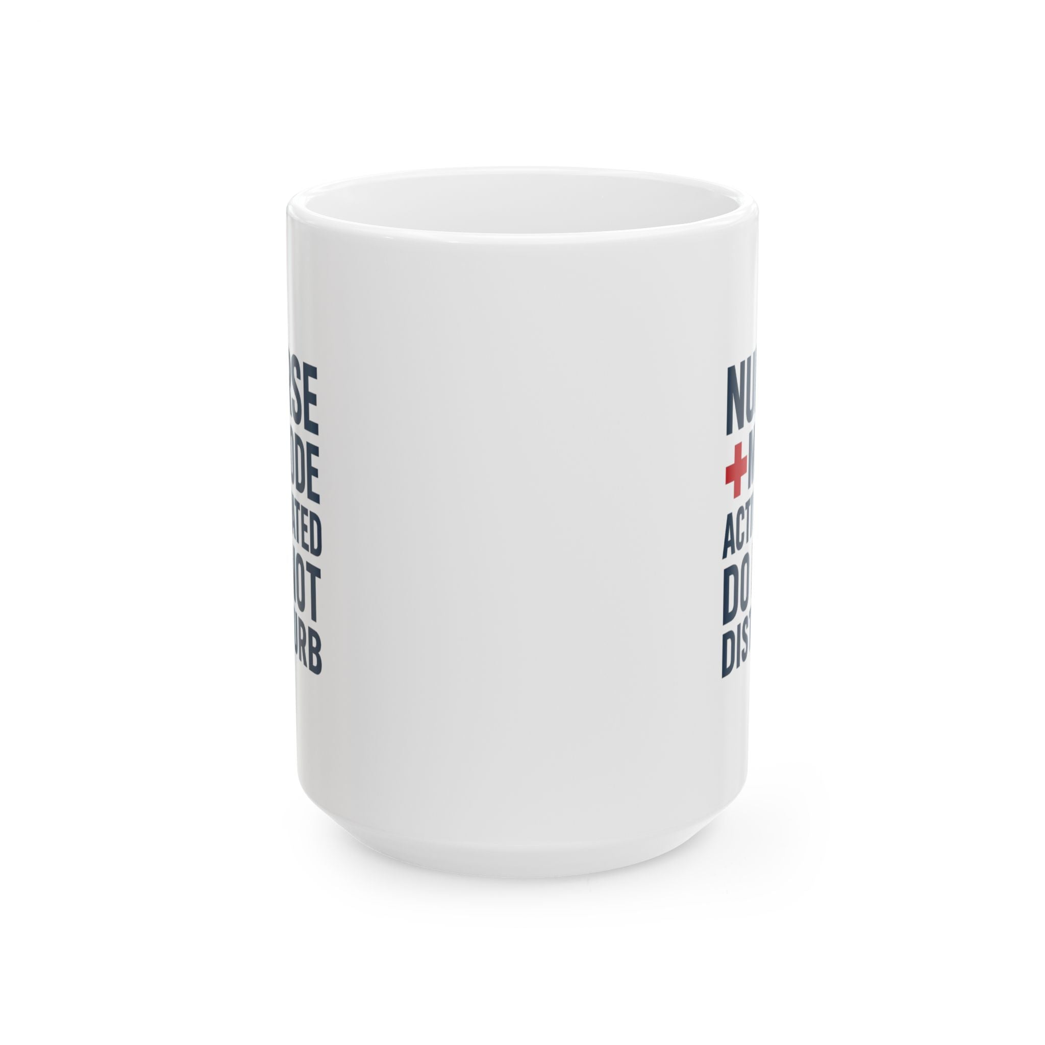 Nurse Mode Activated Do Not Disturb Coffee Mug | Nurse Gift | Ceramic Mug