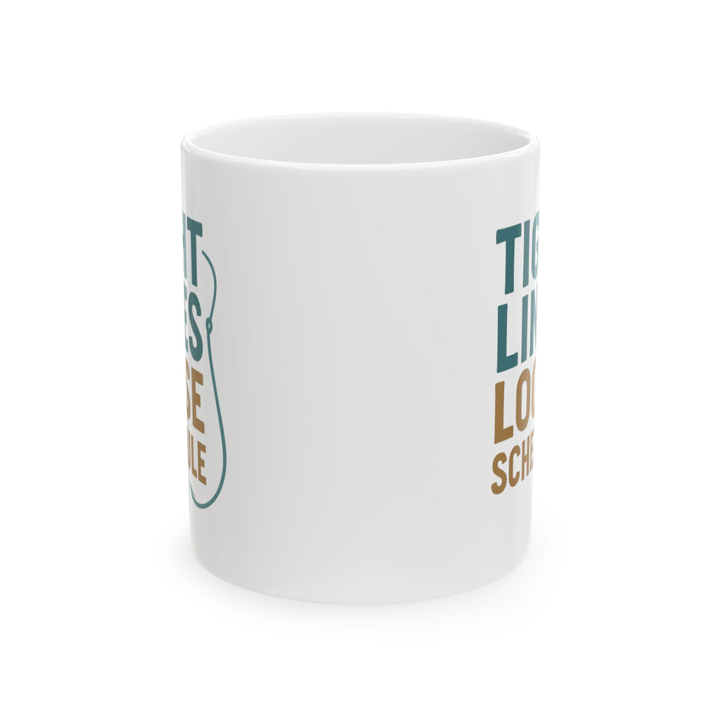 Fisherman Tight Lines Loose Schedule Coffee Mug | Unique Gift | Ceramic Mug