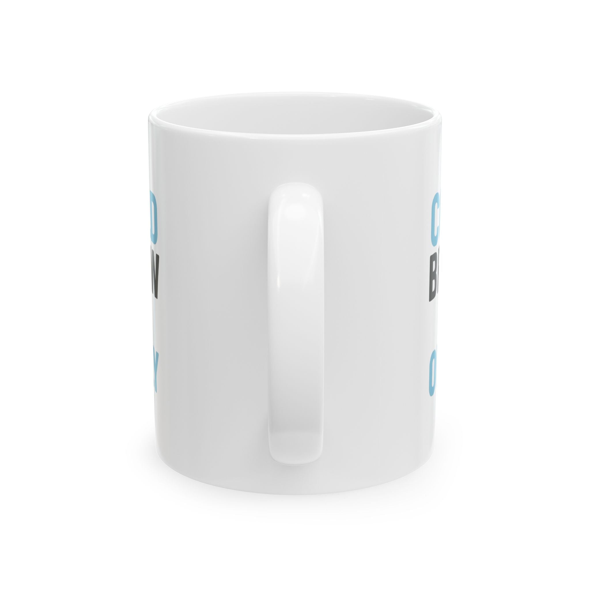 Cold Brew Only Served Hot Drinks Personally Coffee Mug | Unique Gift | Ceramic Mug