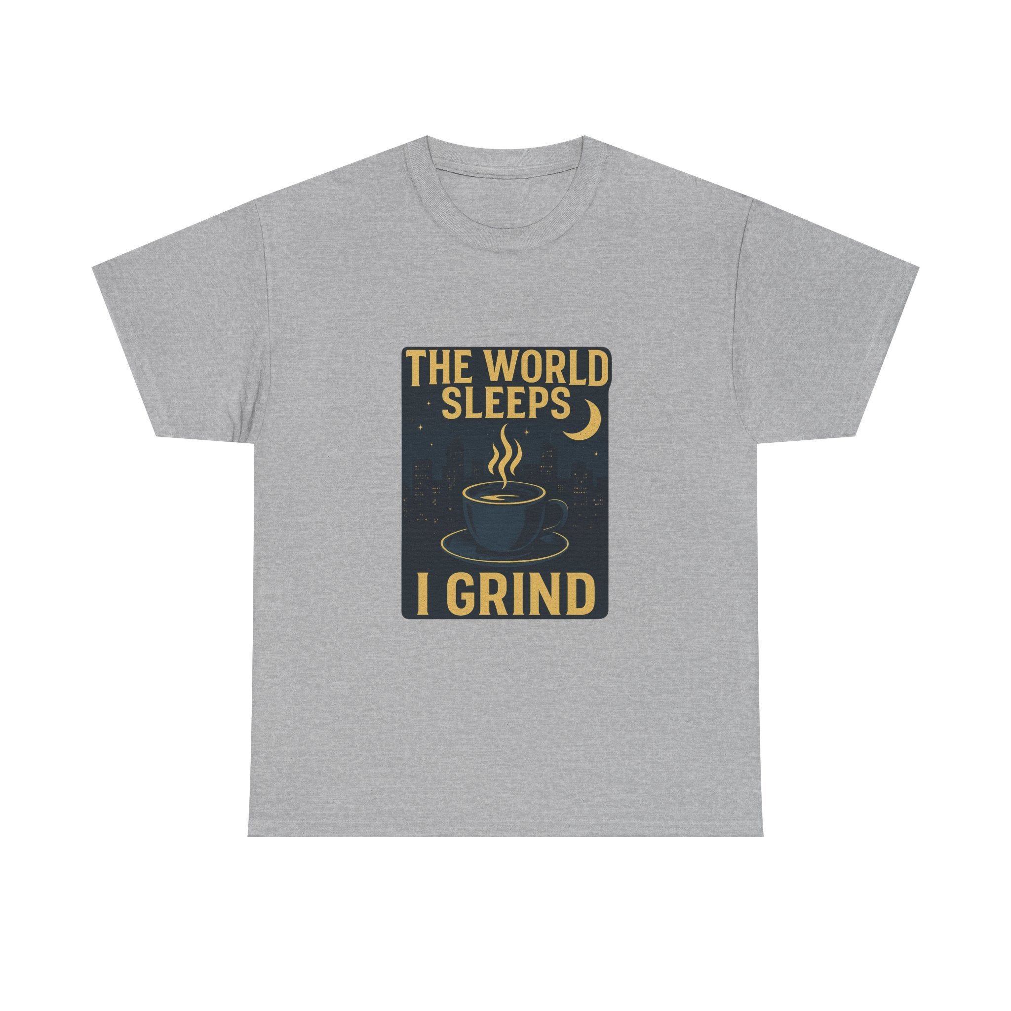Night Shift Worker The World Sleeps I Grind T-Shirt
