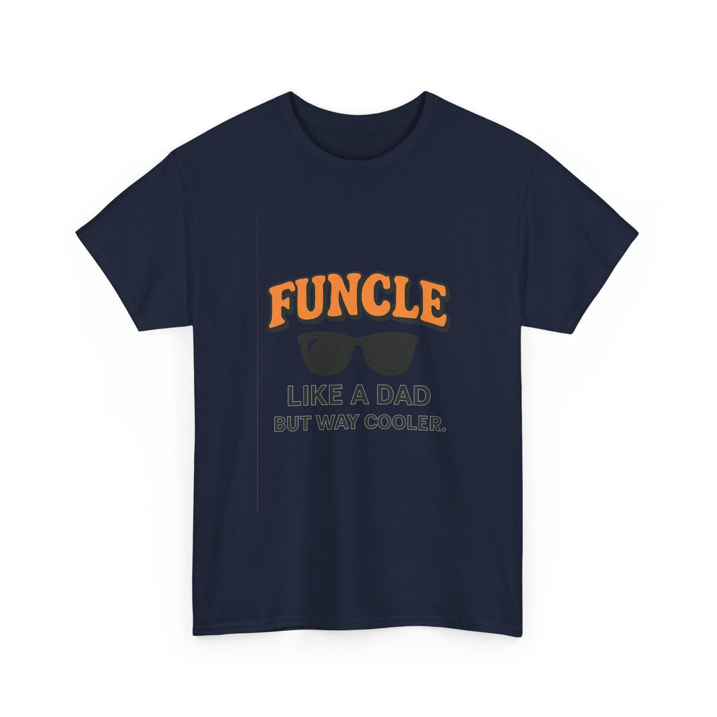 Funcle Like A Dad But Way Cooler Uncle T-Shirt | Gift for Dad | Graphic Tee