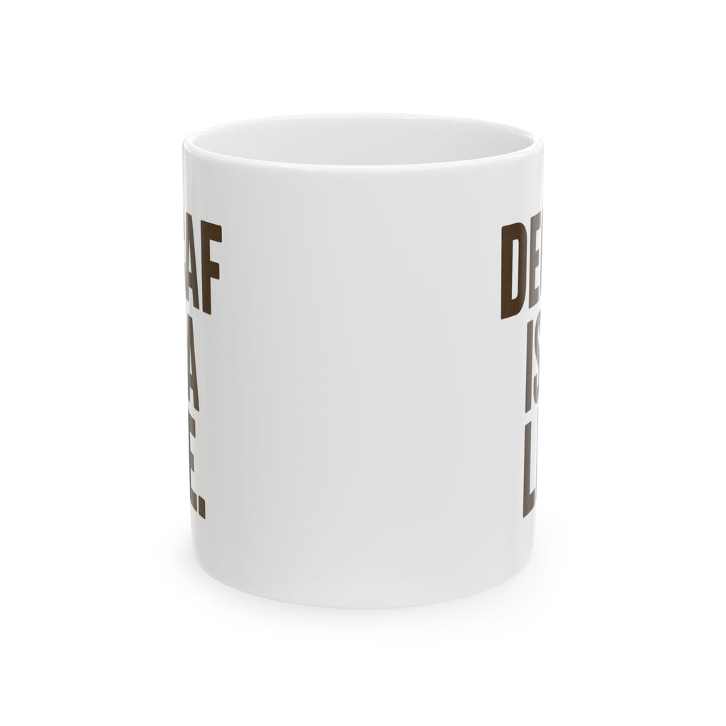 Decaf Is a Lie Coffee Mug | Unique Gift | Ceramic Mug