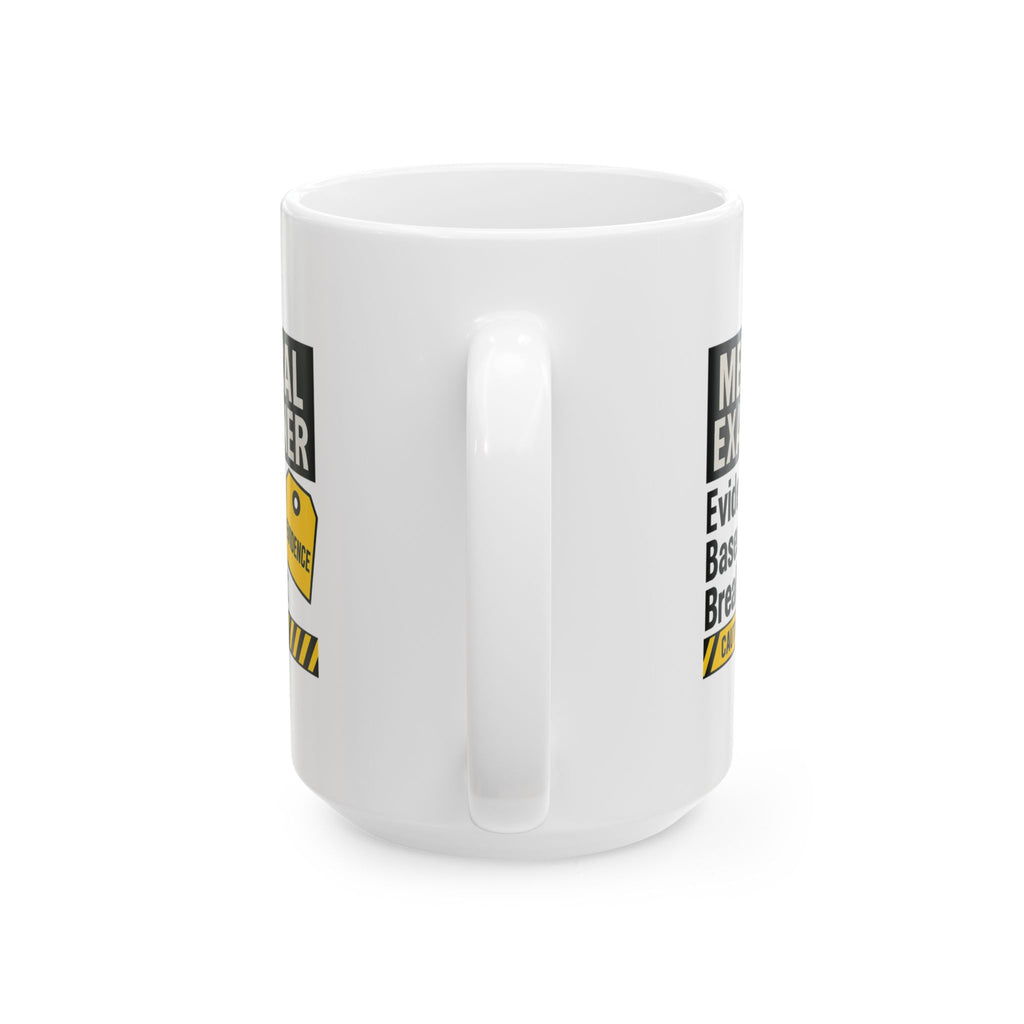 Medical Examiner Evidence Based Breakfast Ceramic Mug