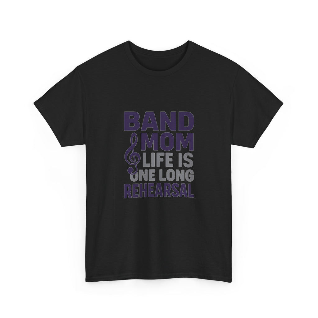 Band Mom Life Is One Long Rehearsal T-Shirt | Gift for Mom | Graphic Tee