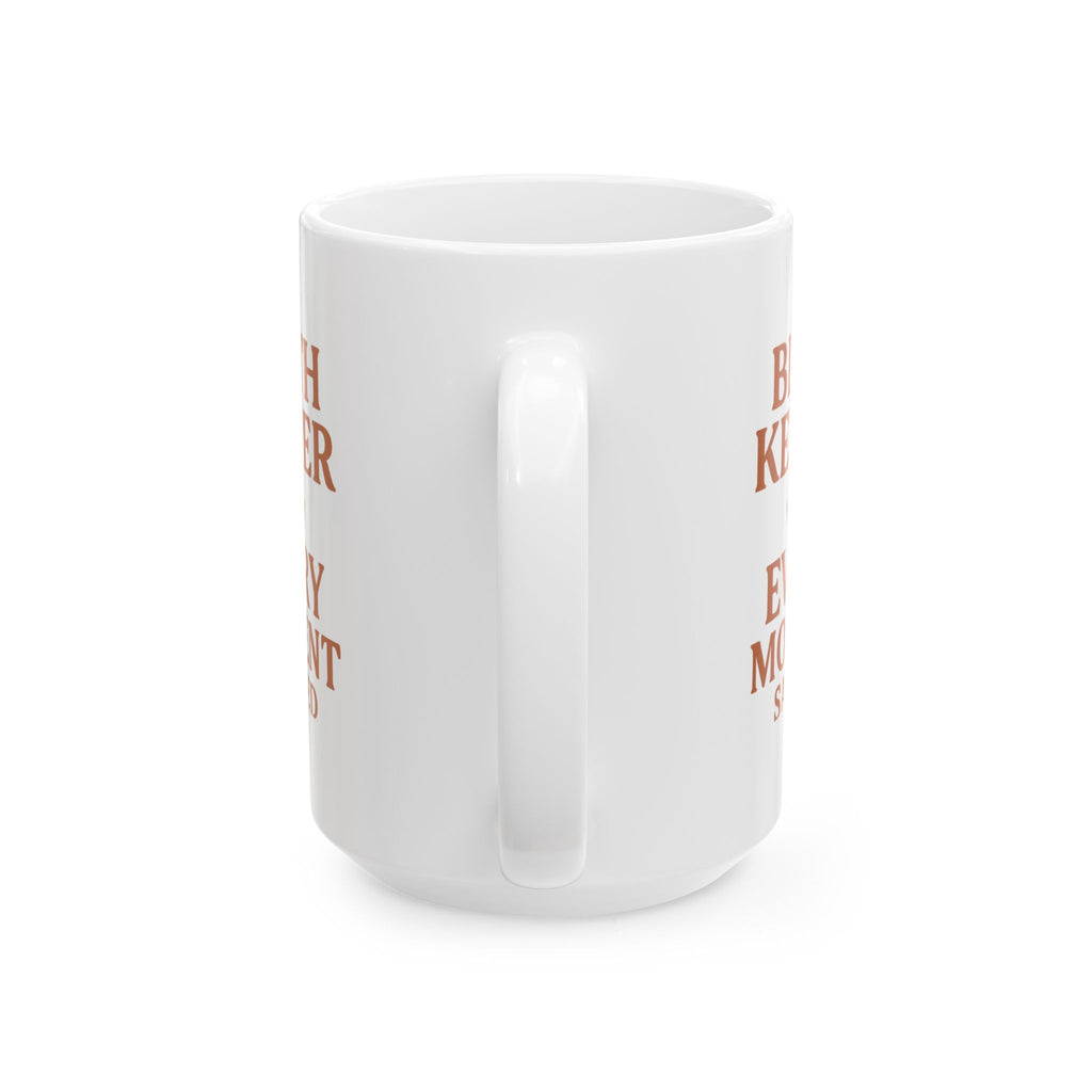 Doula Birth Keeper Every Moment Sacred Coffee Mug | Gift for Mom | Ceramic Mug