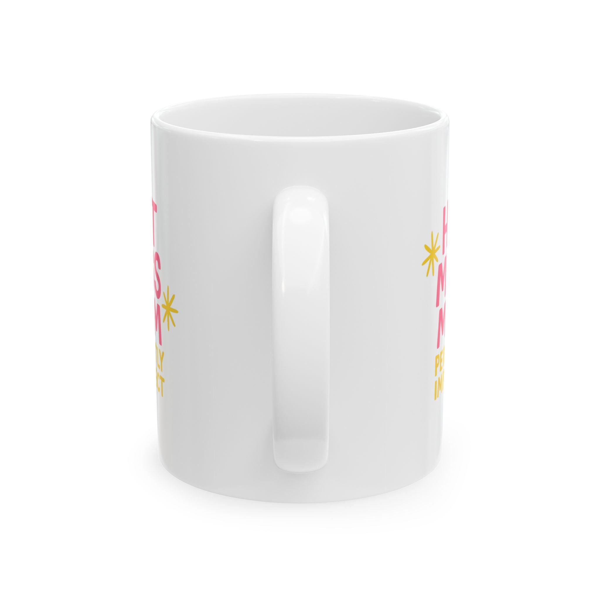 Hot Mess Mom Perfectly Imperfect Always Coffee Mug | Gift for Mom | Ceramic Mug