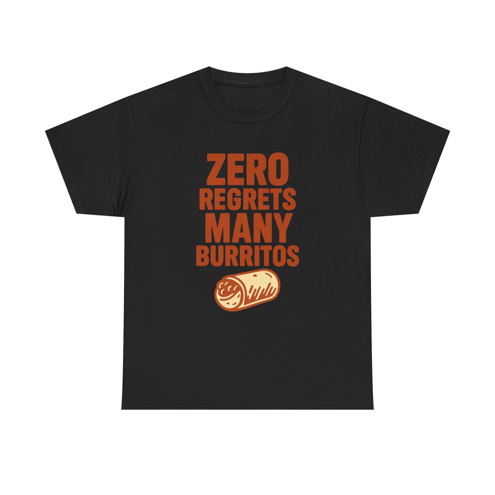 Zero Regrets Many Burritos T-Shirt | Unique Gift | Graphic Tee