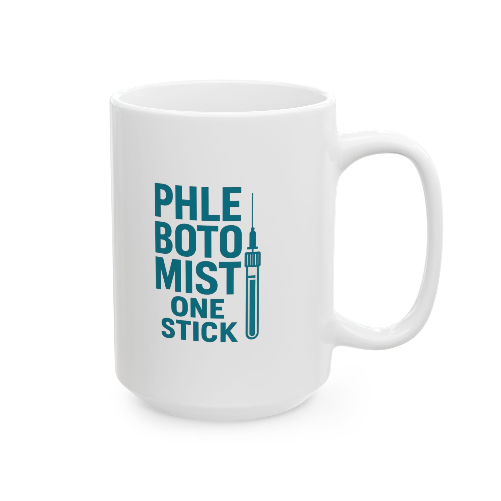 Phlebotomist One Stick One Sip Coffee Mug | Unique Gift | Ceramic Mug
