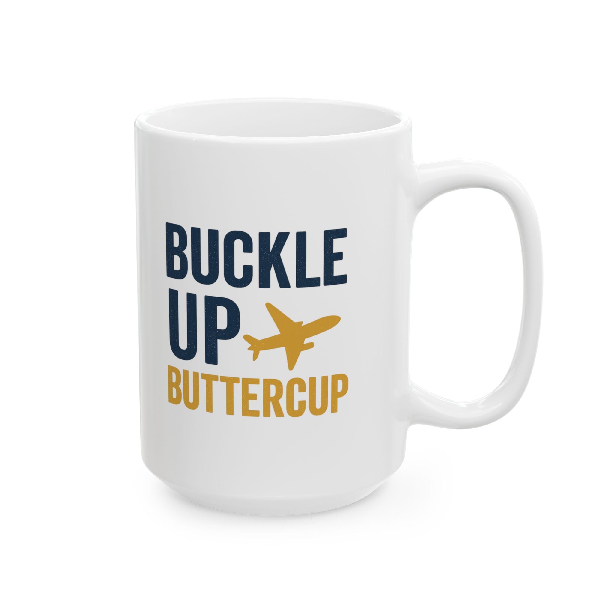 Flight Attendant Buckle Up Buttercup Coffee Mug | Unique Gift | Ceramic Mug