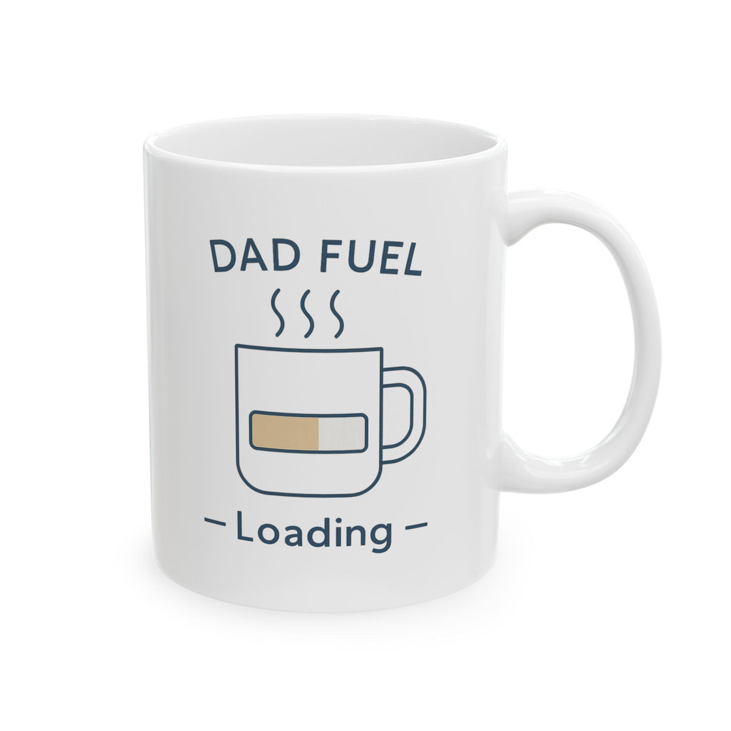 Dad Fuel Loading Coffee Mug | Dad Coffee Gift | Ceramic Mug