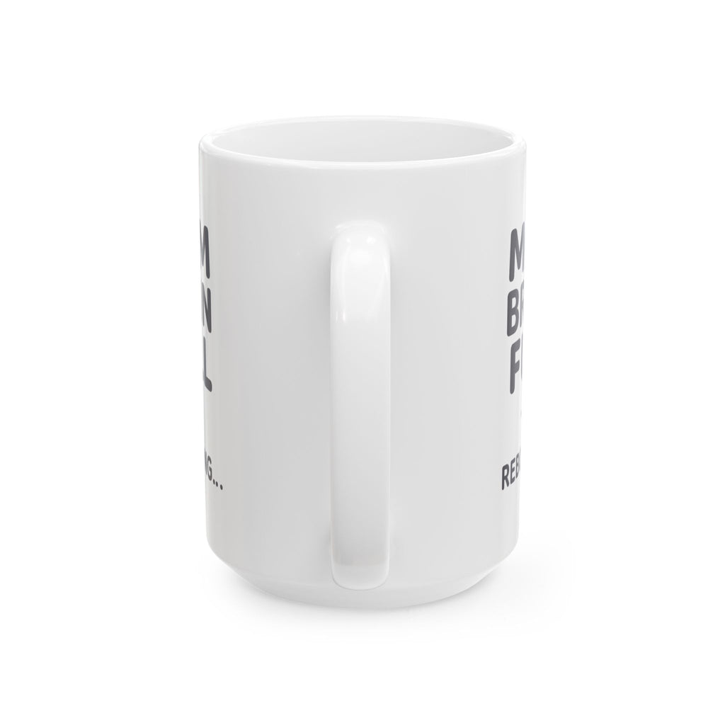 Mom Brain Full Please Reboot Coffee Mug | Gift for Mom | Ceramic Mug