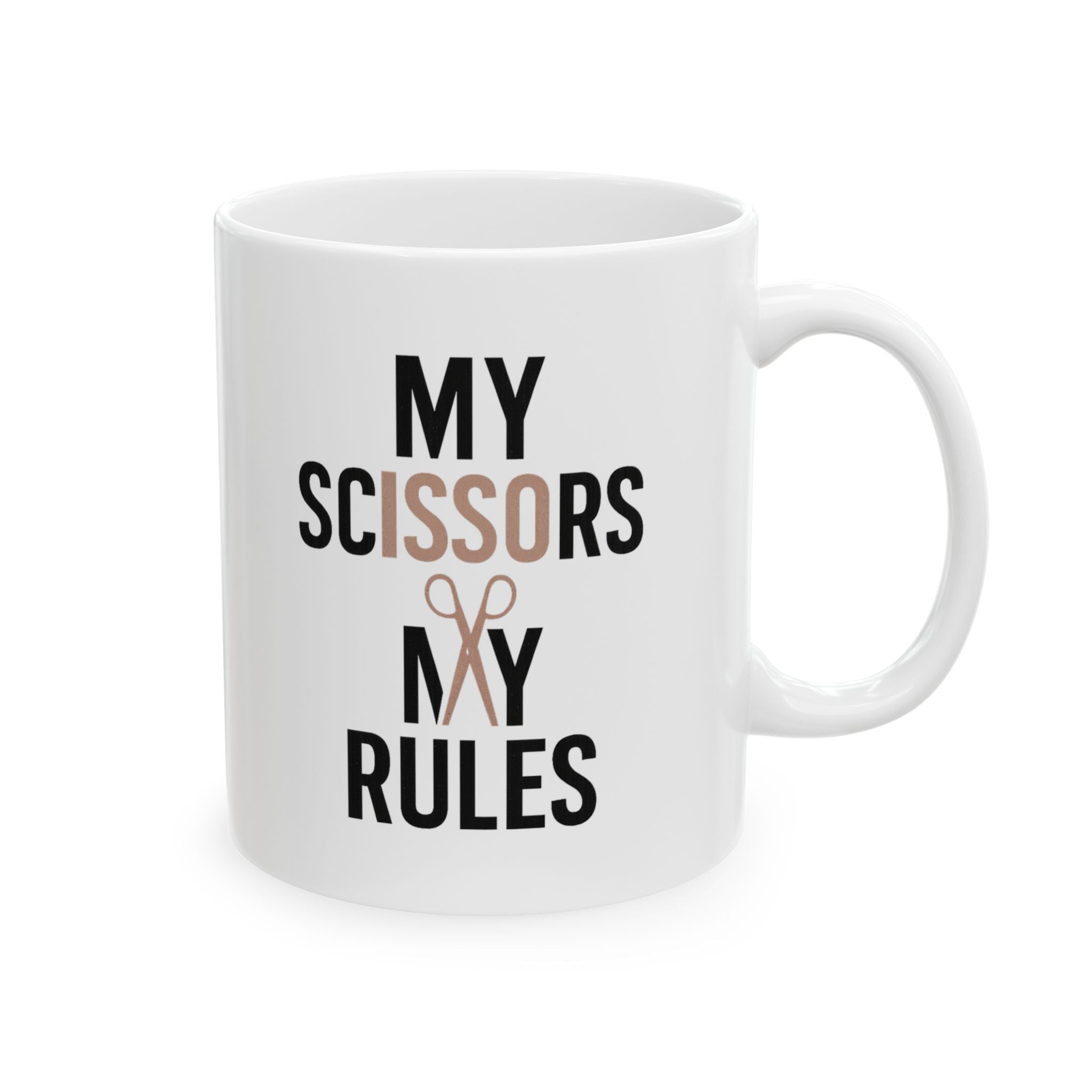Hair Stylist My Scissors My Rules Coffee Mug | Unique Gift | Ceramic Mug