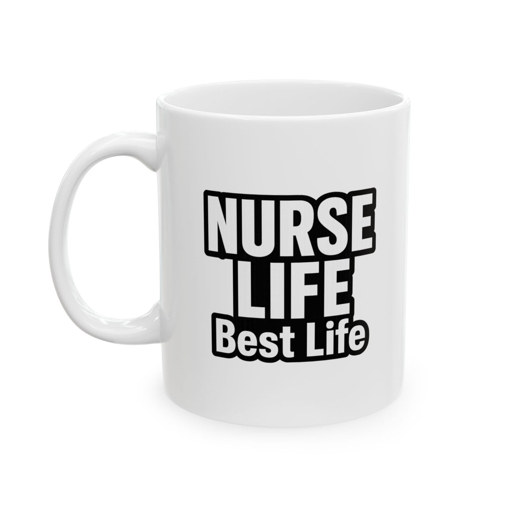 Nurse Life Is My Best Life Coffee Mug | Nurse Gift | Ceramic Mug
