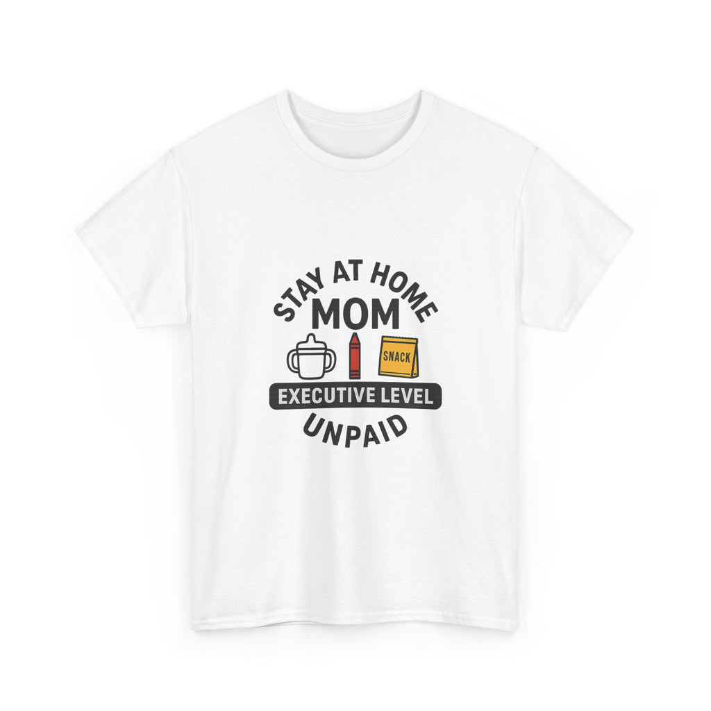 Stay At Home Mom Executive Level Unpaid T-Shirt | Gift for Mom | Graphic Tee