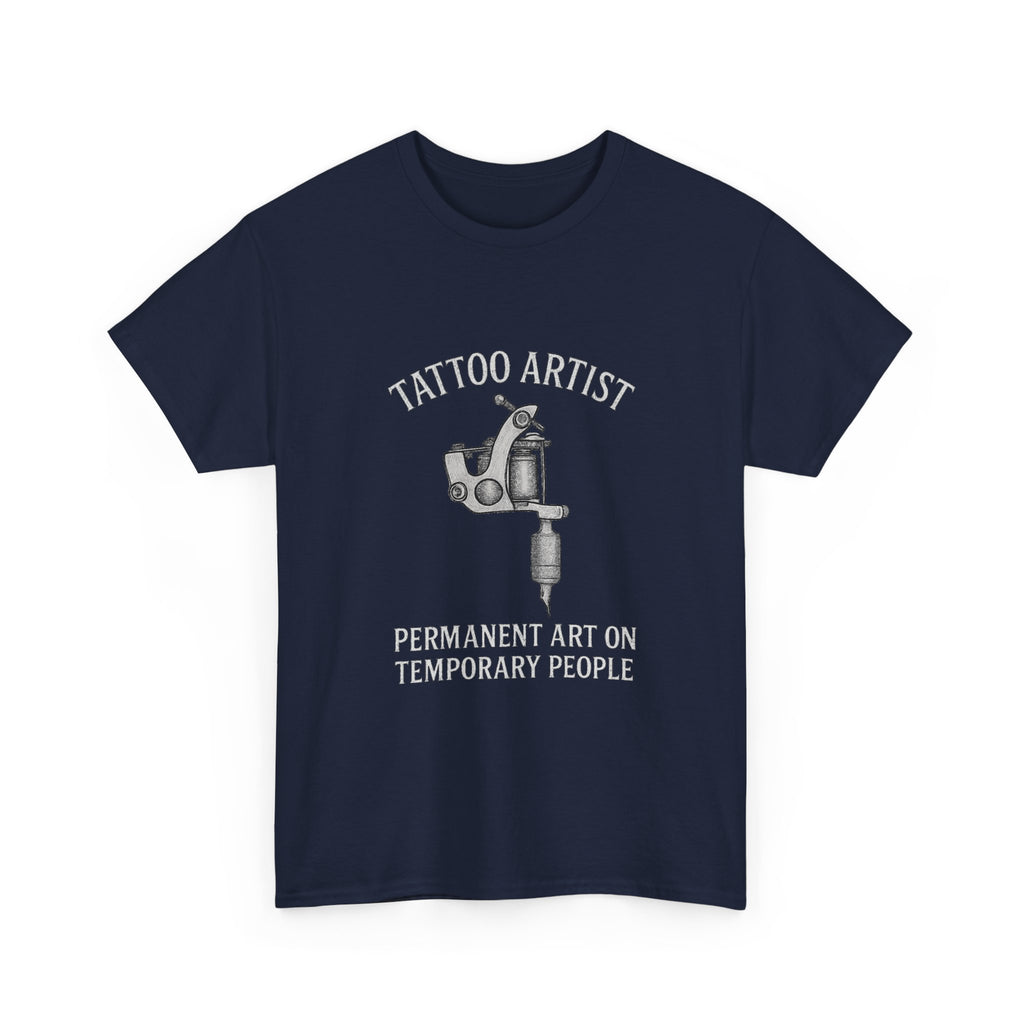 Tattoo Artist Permanent Art On Temporary People T-Shirt | Unique Gift | Graphic Tee