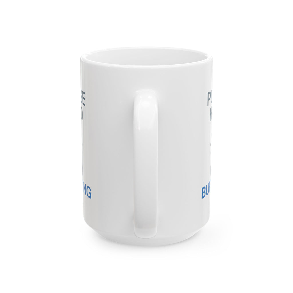 Please Hold I Am Buffering Coffee Mug | Unique Gift | Ceramic Mug