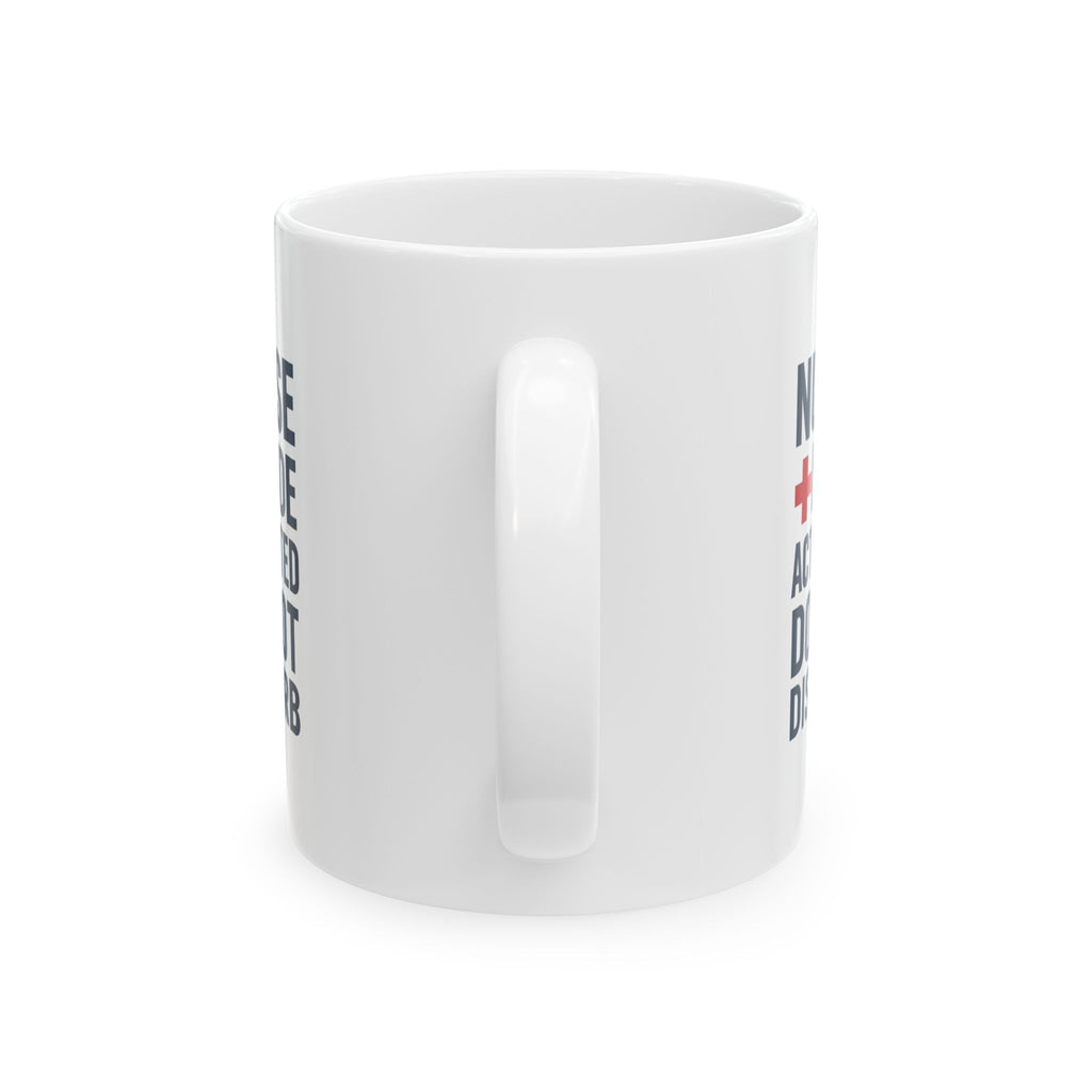 Nurse Mode Activated Do Not Disturb Coffee Mug | Nurse Gift | Ceramic Mug