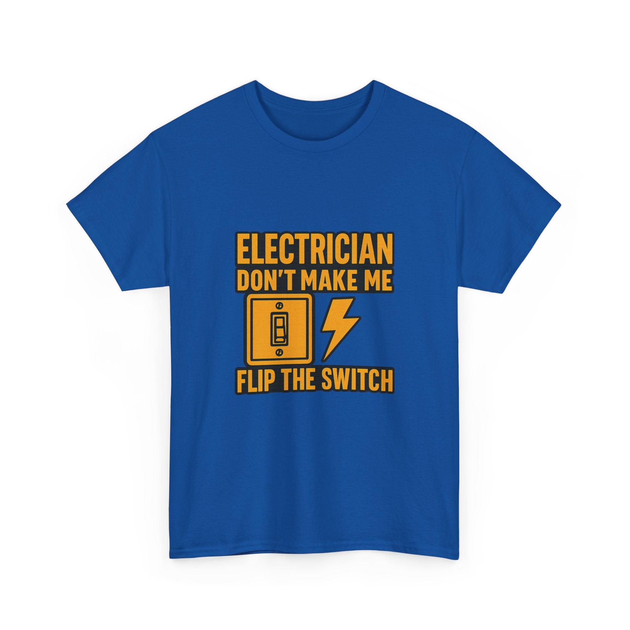 Electrician Dont Make Me Flip The Switch T-Shirt | Unique Gift | Graphic Tee