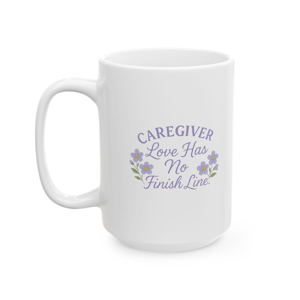 Alzheimers Caregiver Love Has No Finish Line Ceramic Mug