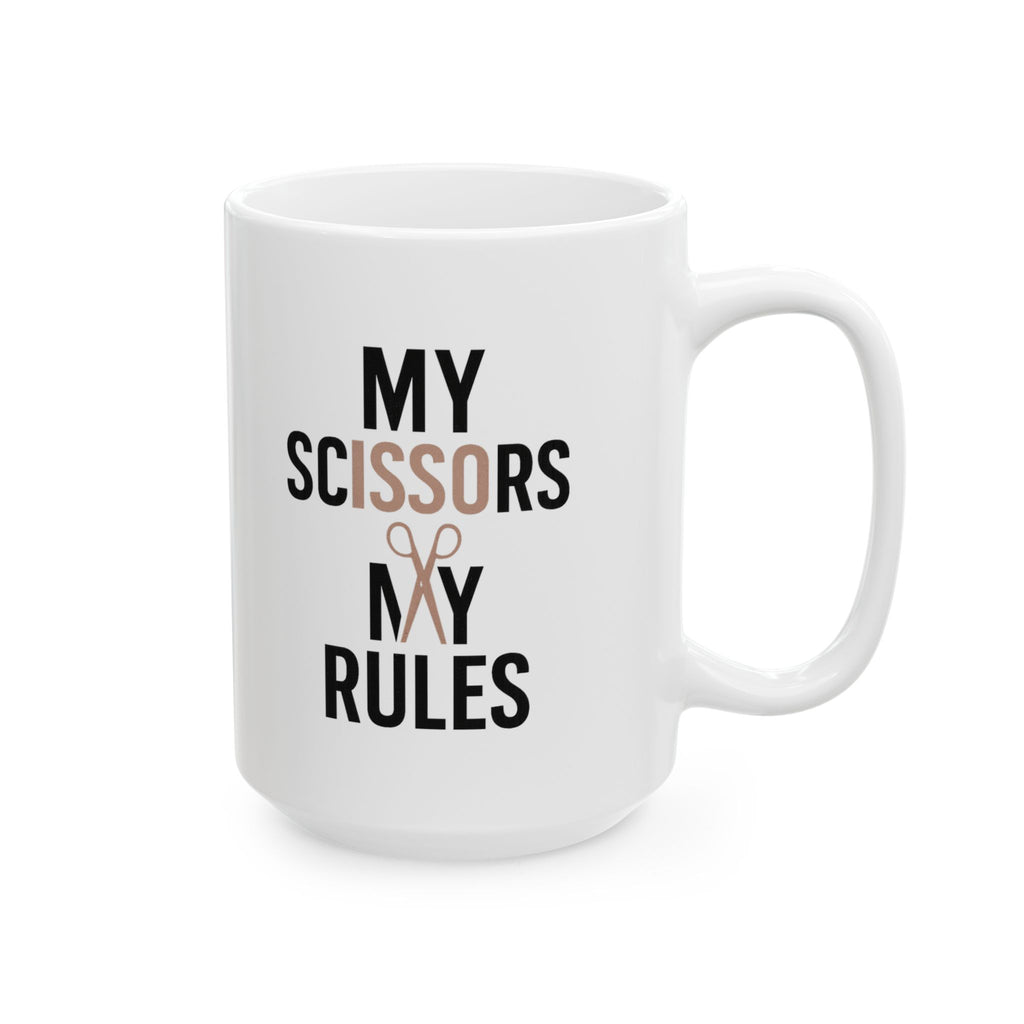Hair Stylist My Scissors My Rules Coffee Mug | Unique Gift | Ceramic Mug