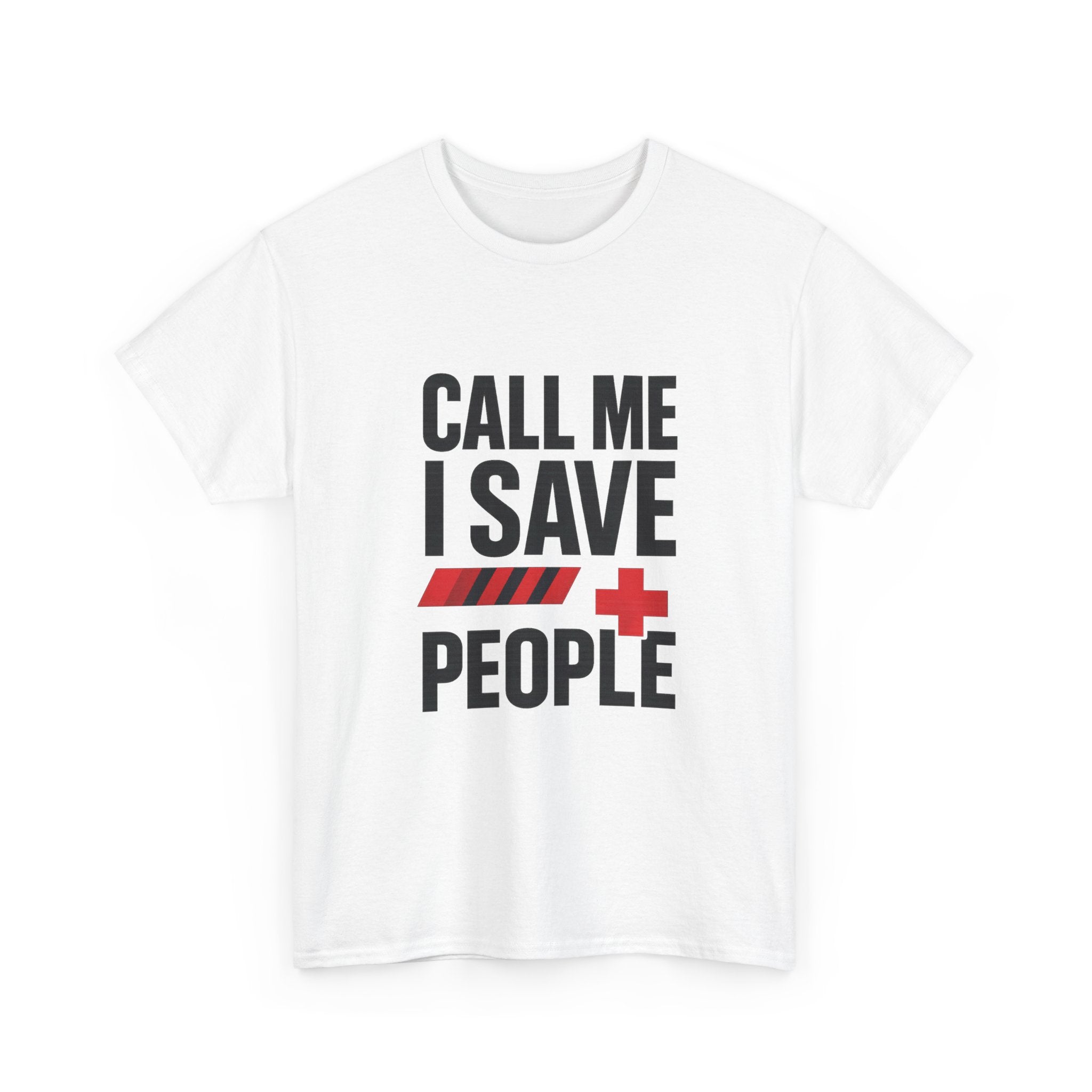 Paramedic Call Me I Save People T-Shirt | Unique Gift | Graphic Tee