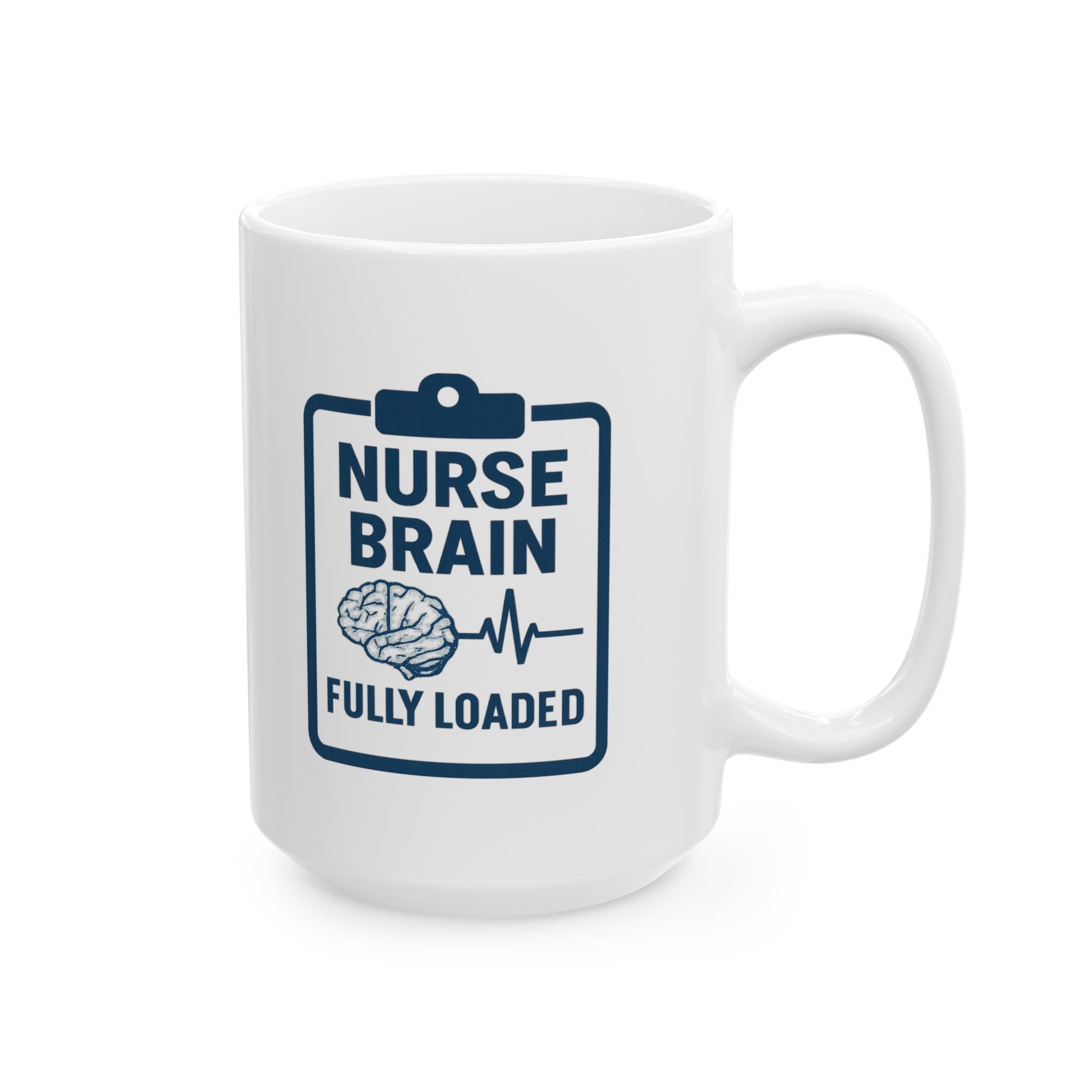 Nurse Brain Fully Loaded Coffee Mug | Nurse Gift | Ceramic Mug