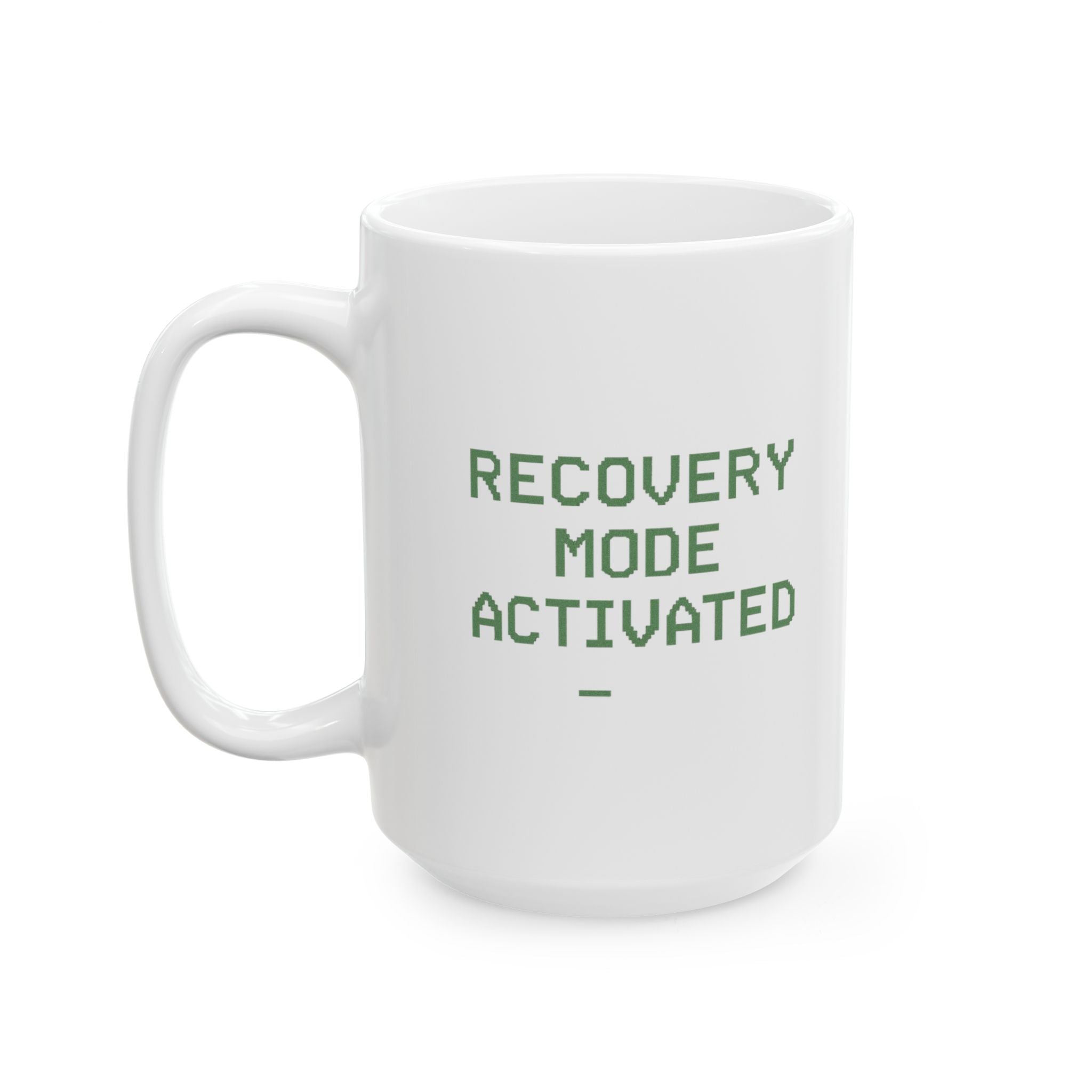 Recovery Mode Activated Coffee Mug | Unique Gift | Ceramic Mug