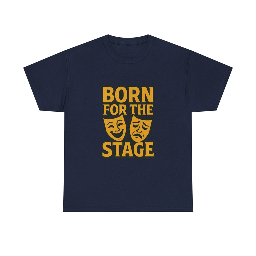Theater Kid Born For The Stage T-Shirt | Unique Gift | Graphic Tee