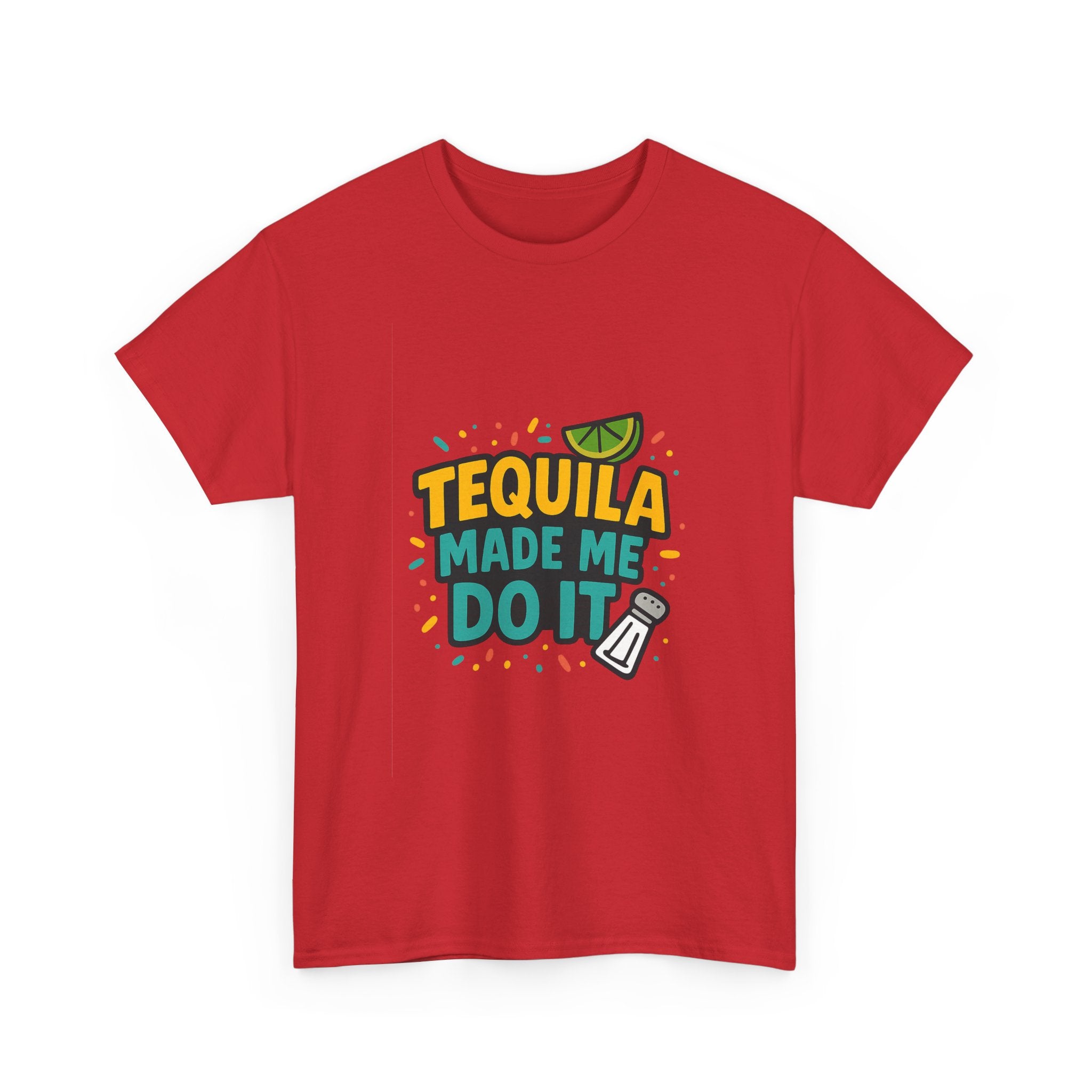 Tequila Made Me Do It Party T-Shirt | Unique Gift | Graphic Tee