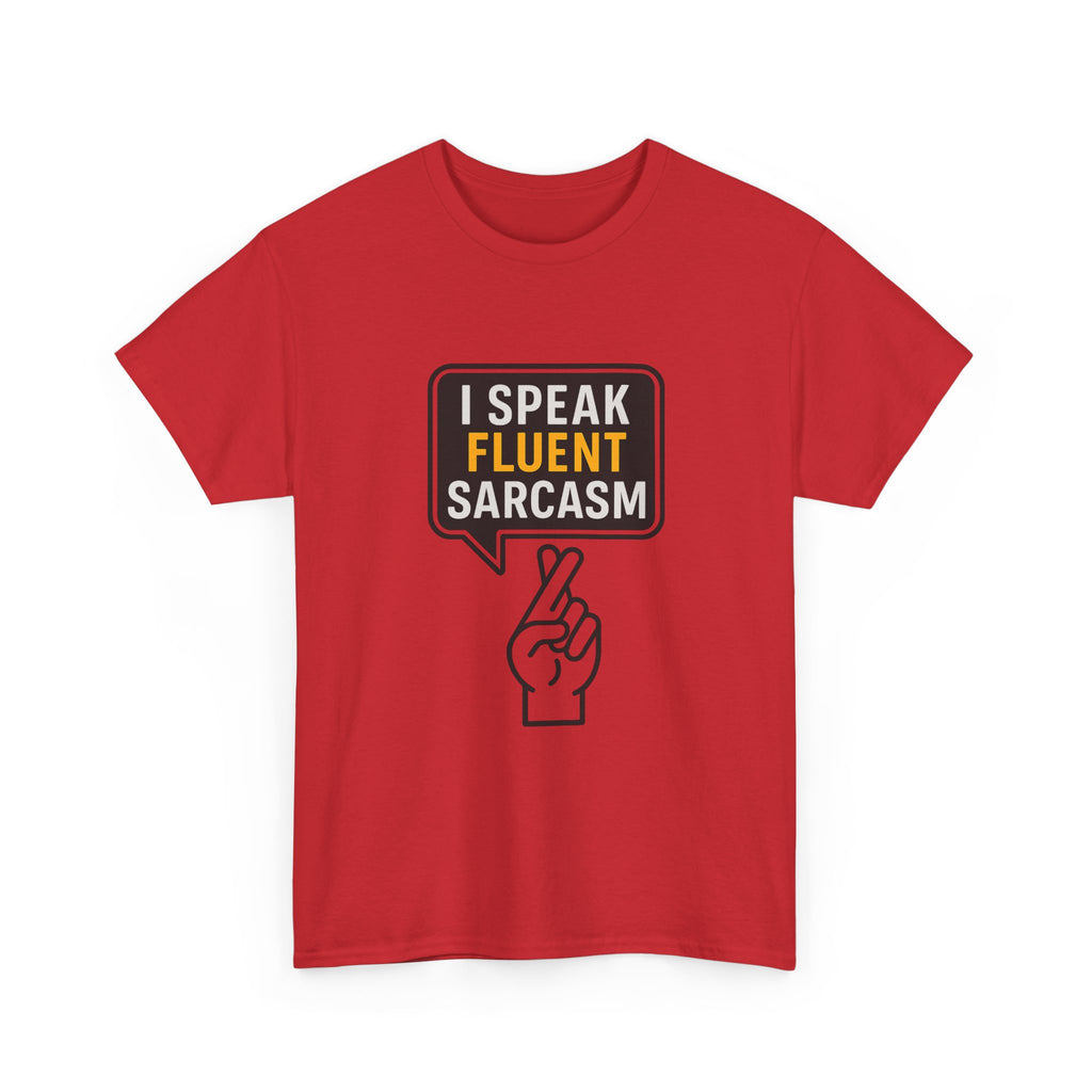 I Speak Fluent Sarcasm T-Shirt | Unique Gift | Graphic Tee