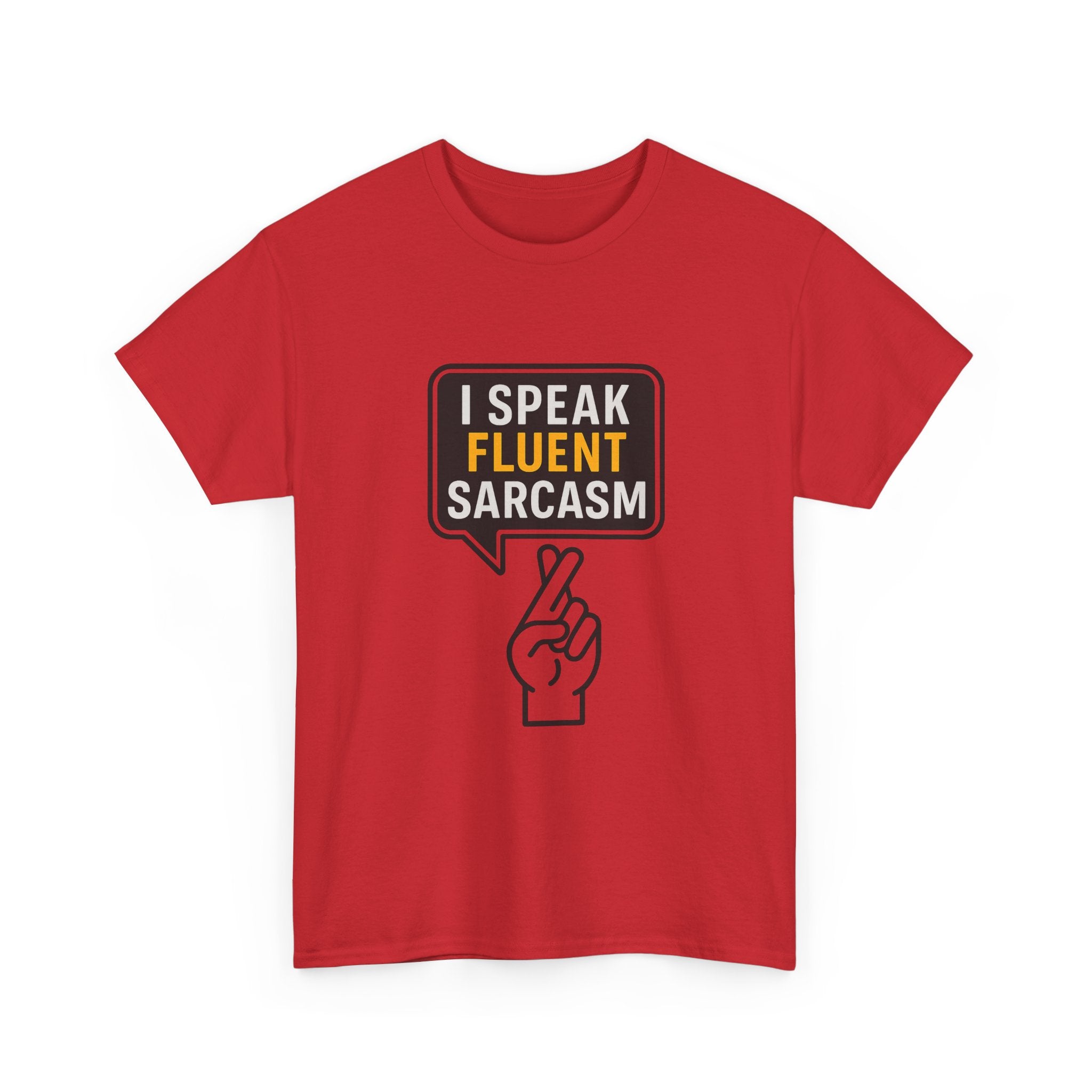 I Speak Fluent Sarcasm T-Shirt | Unique Gift | Graphic Tee