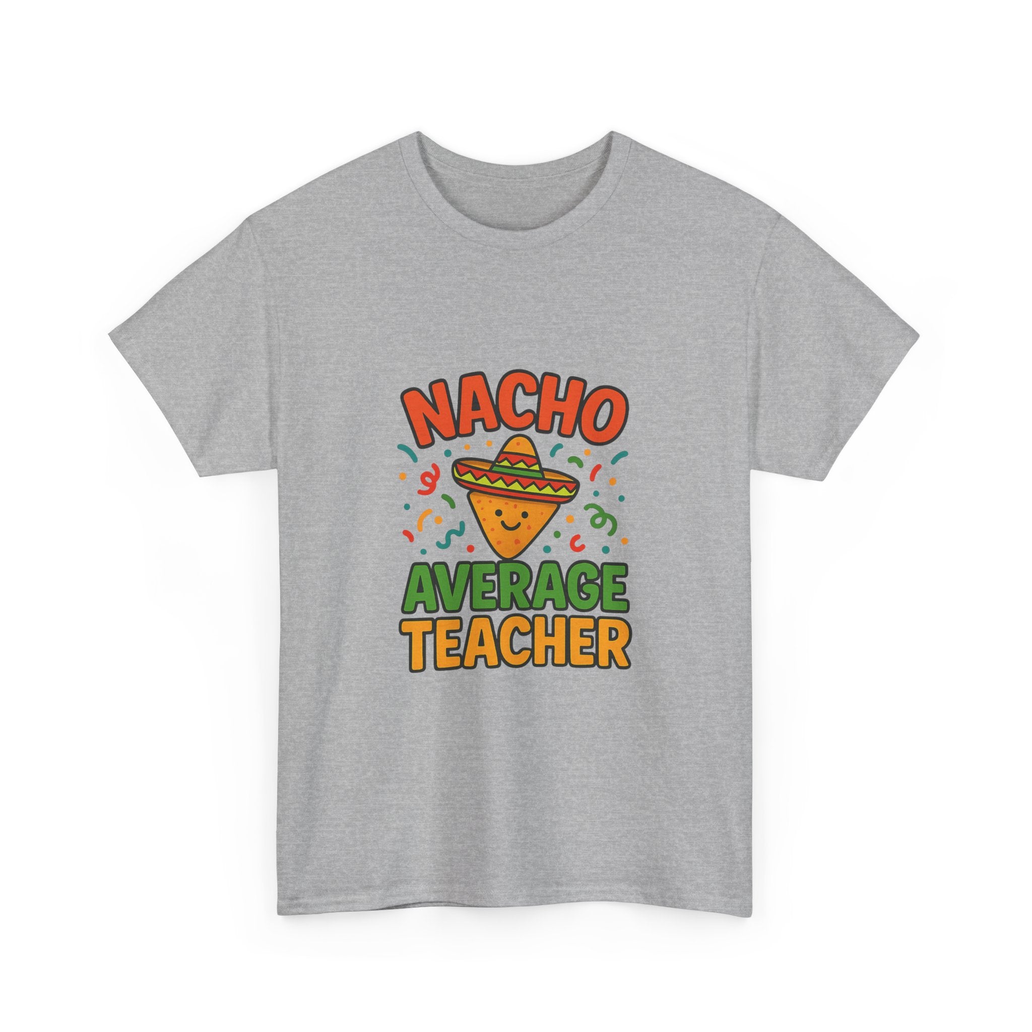 Nacho Average Teacher Funny T-Shirt | Teacher Gift | Graphic Tee