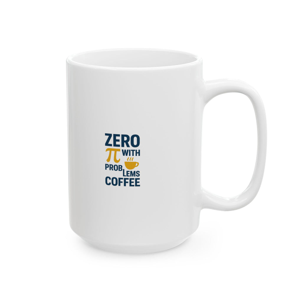 Math Teacher Zero Problems With Coffee Coffee Mug | Teacher Gift | Ceramic Mug