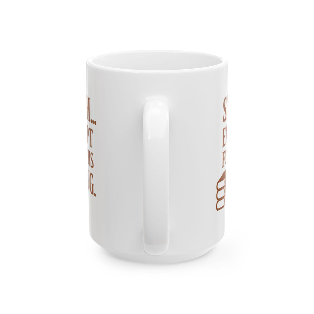 Librarian Shhh Except For This Mug Coffee Mug | Unique Gift | Ceramic Mug
