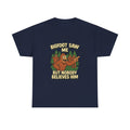 Bigfoot Saw Me But Nobody Believes Him T-Shirt | Unique Gift | Graphic Tee