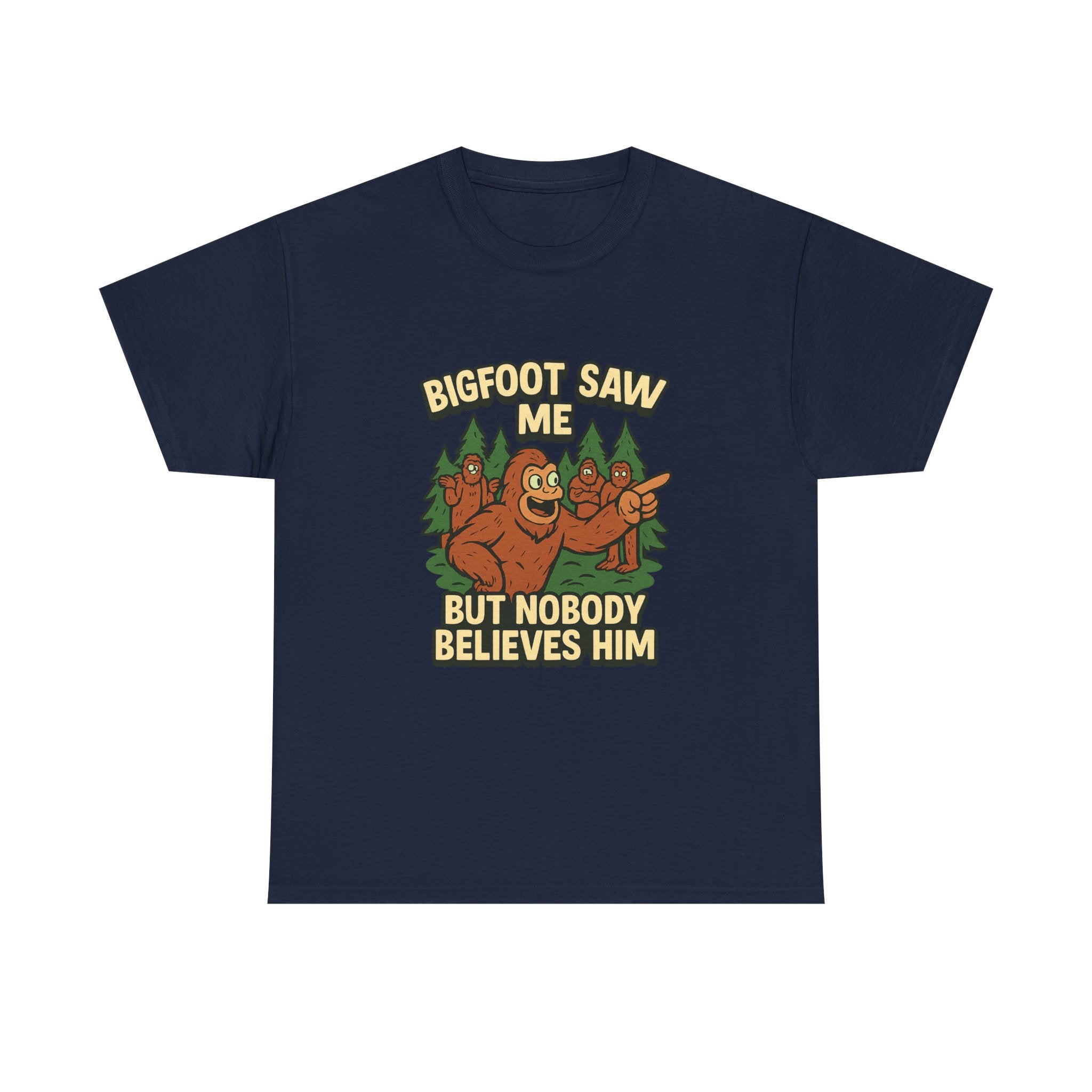 Bigfoot Saw Me But Nobody Believes Him T-Shirt | Unique Gift | Graphic Tee