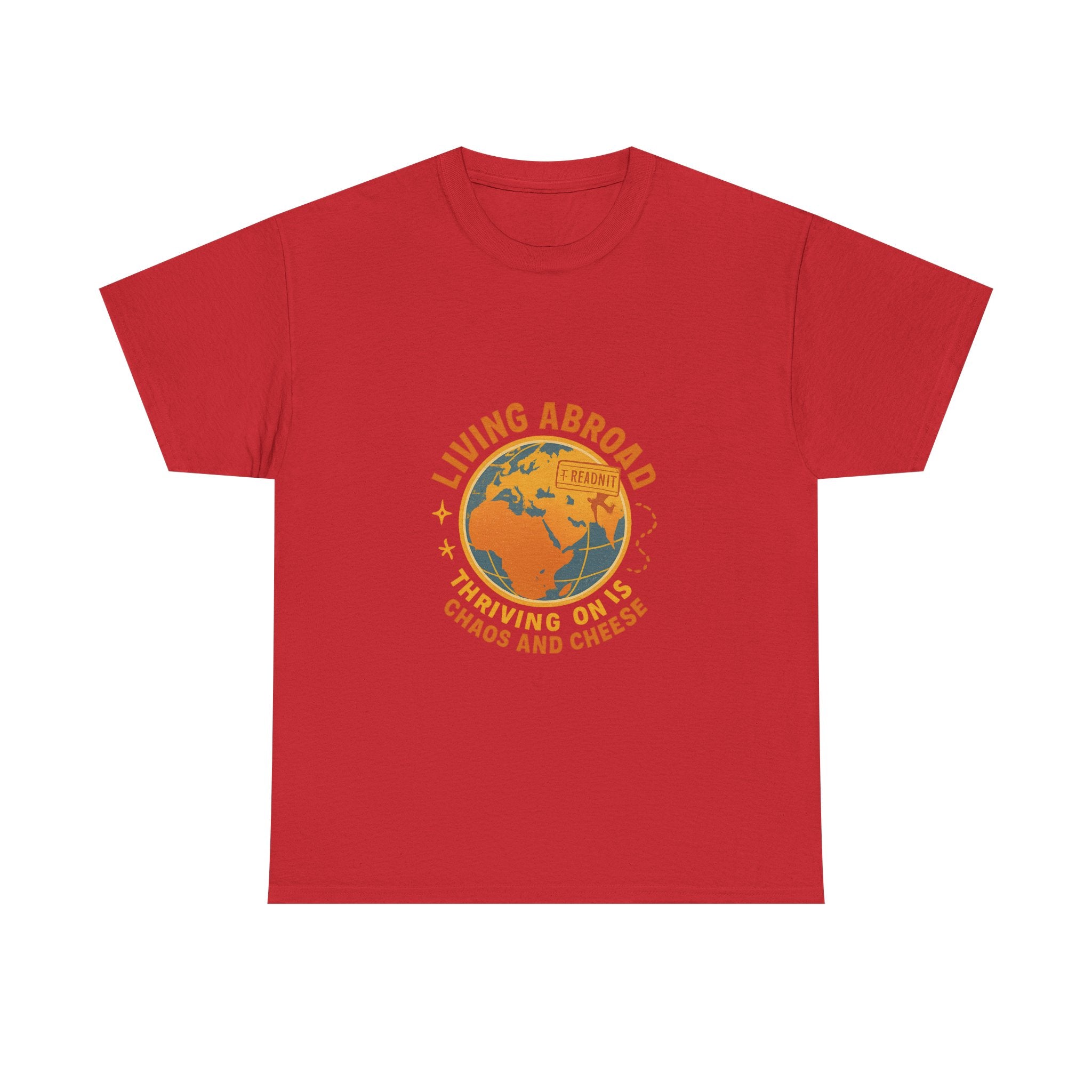 Expat Living Abroad Thriving On Chaos And Cheese T-Shirt