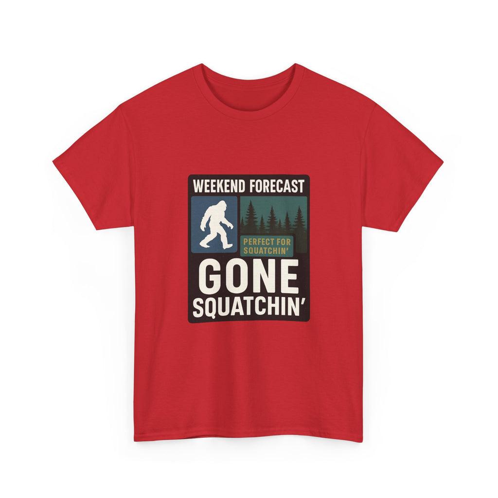 Gone Squatchin Weekend Forecast T-Shirt | Unique Gift | Graphic Tee